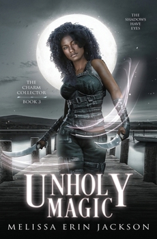 Unholy Magic - Book #3 of the Charm Collector