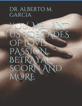 Paperback You, Me... and Us 3 Decades of Love, Passion, Betrayal, Scorn and More Book