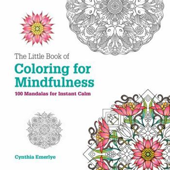Paperback The Little Book of Coloring for Mindfulness: 100 mandalas for instant calm Book