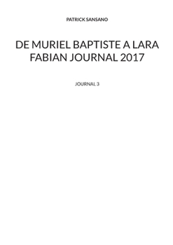 Paperback De Muriel baptiste à Lara Fabian journal 2017: Journal 3 [French] Book
