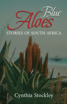 Blue Aloes: Stories of South Africa