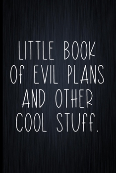 Paperback Little Book Of Evil Plans And Other Cool Stuff: Coworker Notebook, Sarcastic Humor, Funny Gag Gift Work, Boss, Colleague, Employee, HR, Office Journal Book