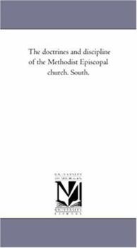 Paperback The Doctrines and Discipline of the Methodist Episcopal Church. South. Book