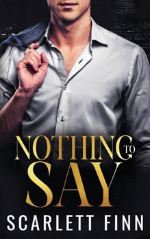 Paperback Nothing to Say: Secret Baby Billionaire Romance Book