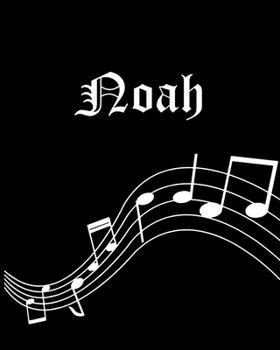 Noah: Sheet Music Note Manuscript Notebook Paper | Personalized Custom First Name Cover | Musician Composer Instrument Composition Book | 12 Staves a ... | Create, Compose & Write Creative Songs