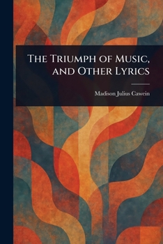 The Triumph of Music, and Other Lyrics