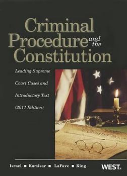 Criminal Procedure and the Constitution, Leading Supreme Court Cases and Introductory Text, 2012