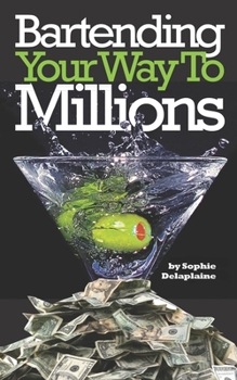 Paperback Bartending Your Way To Millions Book
