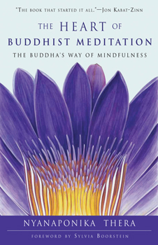 Paperback The Heart of Buddhist Meditation: The Buddha's Way of Mindfulness Book