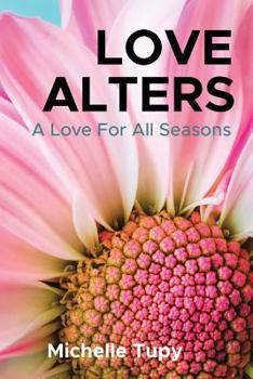 Paperback Love Alters: A Love For All Seasons Book