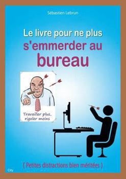 Paperback Le livre pour ne plus s'emmerder au bureau (City Editions) (French Edition) [French] Book