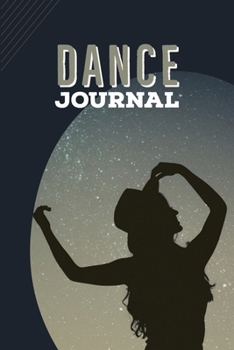 Paperback Dance Journal: Record Lessons & Practice Notes, Dance Students Log, Dancers Gift, Book, Notebook Book