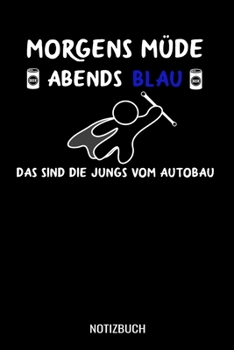 Paperback Morgens M?de abends blau das sind die Jungs vom Autobau: A5 Monatsplaner 120 Seiten mit Spalten f?r Monatsziele, Termine, Veranstaltungen, Notizen und [German] Book