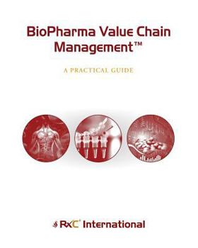 Paperback BioPharma Value Chain Management (Color): A Practical Guide Book
