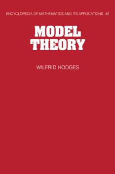Model Theory - Book #42 of the Encyclopedia of Mathematics and its Applications