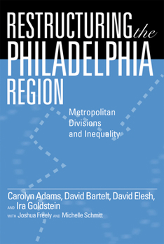 Hardcover Restructuring the Philadelphia Region: Metropolitan Divisions and Inequality Book