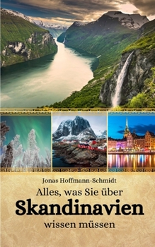 Alles, was Sie über Skandinavien wissen müssen (German Edition)