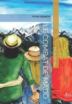 Paperback Le Combat de Mado: roman alpestre [French] Book