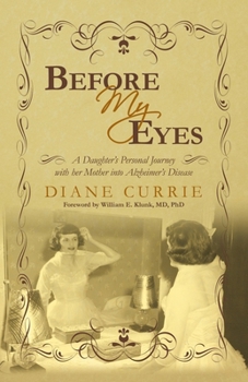 Paperback Before My Eyes: A Daughter's Personal Journey with her Mother into Alzheimer's Disease Book
