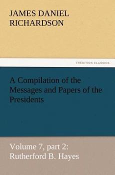 Paperback A Compilation of the Messages and Papers of the Presidents Book