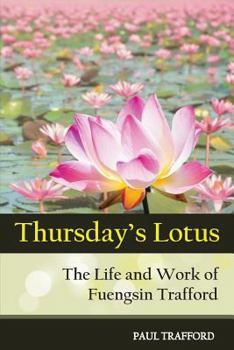 Paperback Thursday's Lotus: The Life and Work of Fuengsin Trafford Book