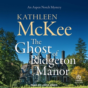 The Ghost of Ridgeton Manor (An Aspen Notch Mystery)