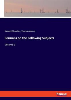 Paperback Sermons on the Following Subjects: Volume 3 Book