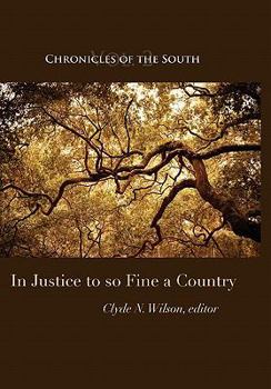 Hardcover Chronicles of the South: In Justice to So Fine a Country Book