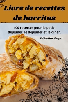 Paperback Livre de recettes de burritos [French] Book