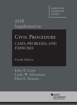 Paperback Cross, Abramson, and Deason's Civil Procedure: Cases, Problems and Exercises, 4th, 2018 Supplement (American Casebook Series) Book