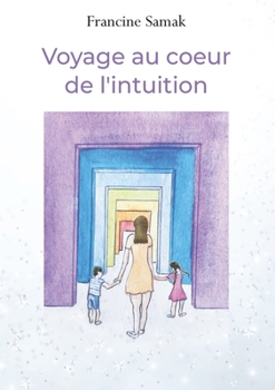 Paperback Voyage au coeur de l'intuition [French] Book