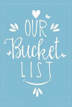 Paperback Our Bucket List: Goal Setting Notebook for Couples V55 Book