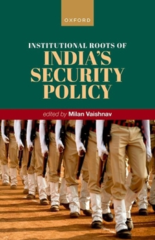 Hardcover Institutional Roots of India's Security Policy Book