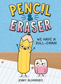Paperback Pencil & Eraser: We Have a Dull-Emma!: An Early Reader Graphic Novel Book