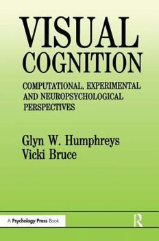 Paperback Visual Cognition: Computational, Experimental and Neuropsychological Perspectives Book