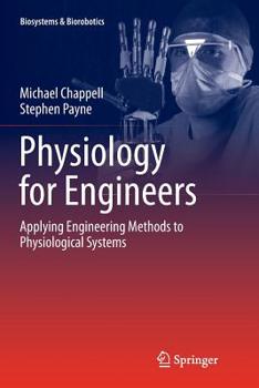 Paperback Physiology for Engineers: Applying Engineering Methods to Physiological Systems Book