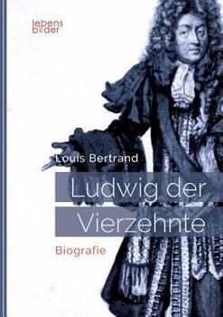 Paperback Ludwig XIV. / Louis XIV. / Ludwig der Vierzehnte - Der Sonnenkönig: Biografie: Aus dem Französischen von Gertrude Aretz [German] Book