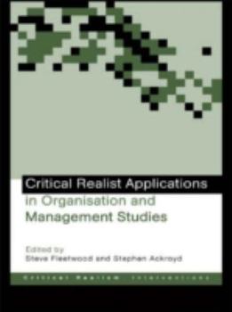 Hardcover Critical Realist Applications in Organisation and Management Studies Book