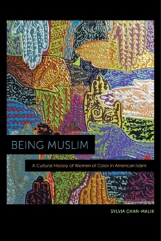 Paperback Being Muslim: A Cultural History of Women of Color in American Islam Book