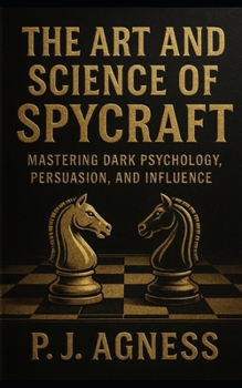 The Art and Science of Spycraft (Spycraft and Security Secrets)