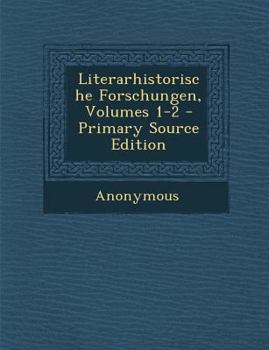 Paperback Literarhistorische Forschungen, Volumes 1-2 - Primary Source Edition [German] Book
