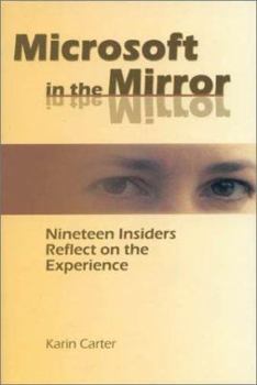 Paperback Microsoft in the Mirror: Nineteen Insiders Reflect on the Experience Book