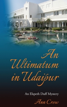 Paperback An Ultimatum in Udaipur: An Elspeth Duff Mystery Book