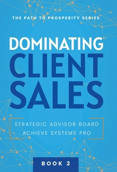 Dominating Client Sales (The Path to Prosperity)
