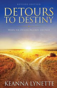 Paperback Detours to Destiny: When the Detour Becomes the Path Book