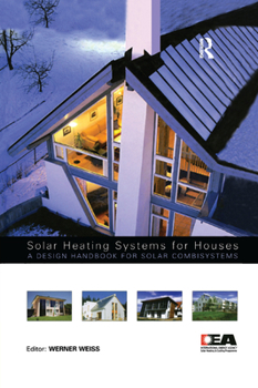 Paperback Solar Heating Systems for Houses: A Design Handbook for Solar Combisystems Book