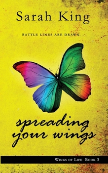 Spreading Your Wings - Book #3 of the Wings of Life