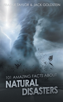 Paperback 101 Amazing Facts about Natural Disasters Book