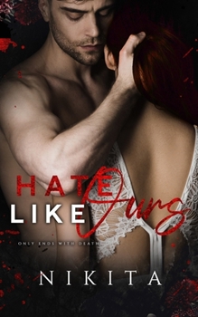 Hate Like Ours: The Hate/Love Duet Book 1 - Book #1 of the Riverside Hate