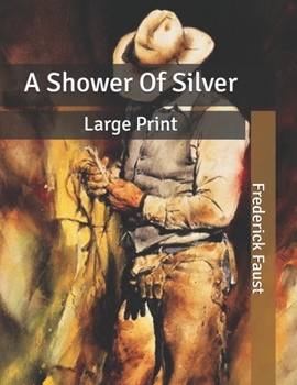 Paperback A Shower Of Silver: Large Print Book